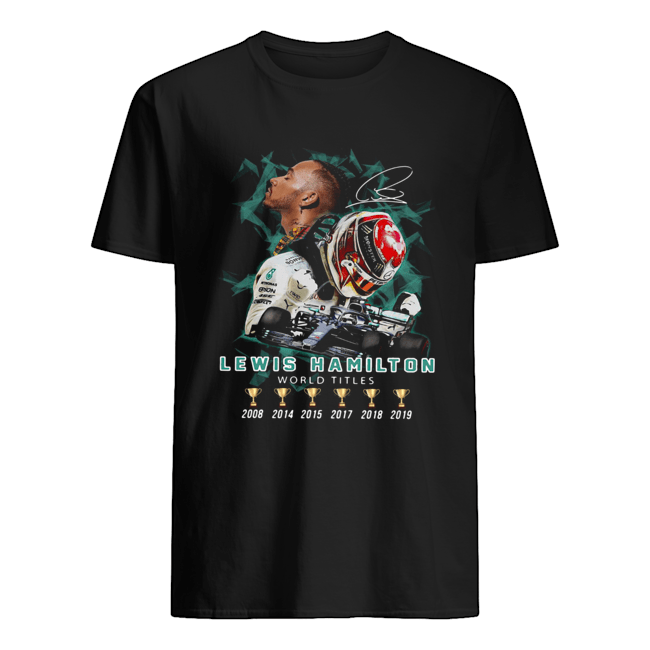 Lewis Hamilton World Titles Six Of Cups Signature shirt