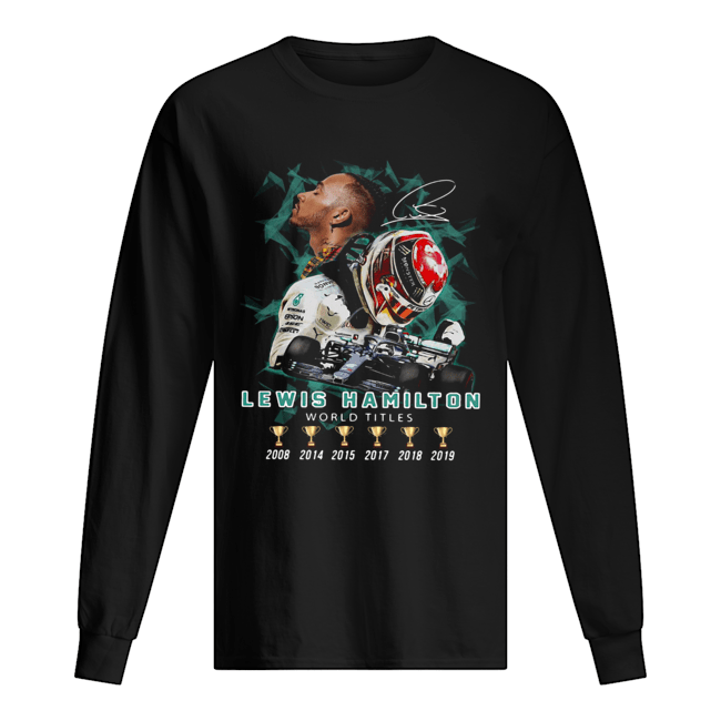 Lewis Hamilton World Titles Six Of Cups Signature Long Sleeved T-shirt 