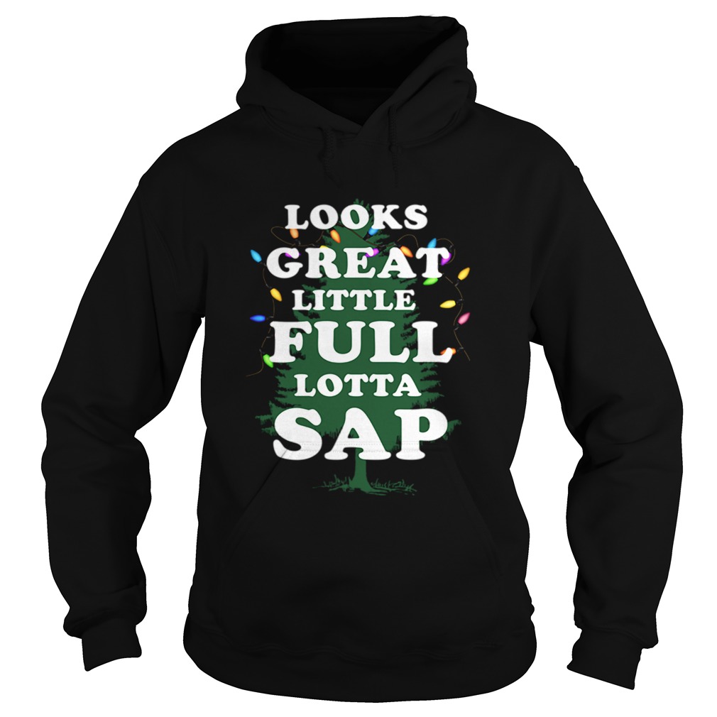 Looks Great Little Full Lotta Sap Christmas Vacation Movie Tree Hoodie