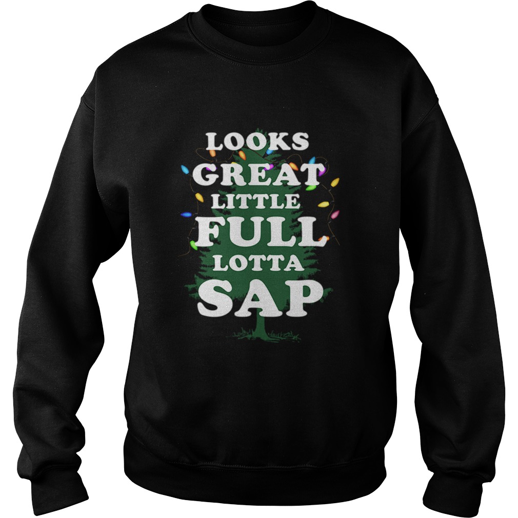 Looks Great Little Full Lotta Sap Christmas Vacation Movie Tree Sweatshirt