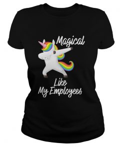 Magical Like My Employees Dabbing Unicorn  Classic Ladies