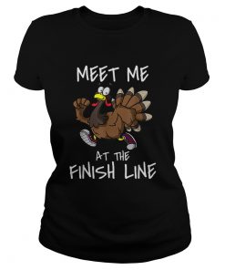 Meet Me At The Finish Line Running Turkey Trot Thanksgiving  Classic Ladies