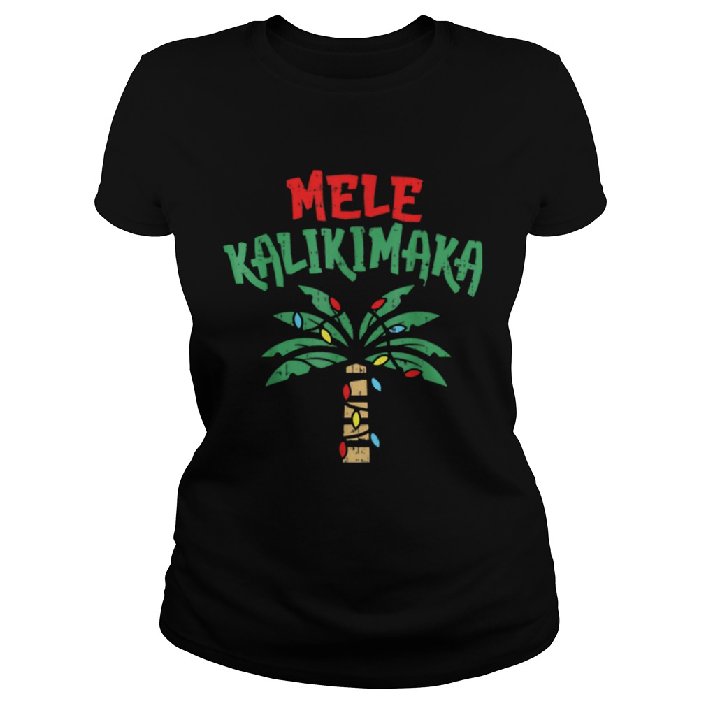 Mele Kalikimaka Palm Tree Hawaiian Christmas In July Classic Ladies