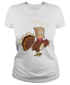 Meow Meow Fake Cat Turkey Thanksgiving Day  Classic Ladies