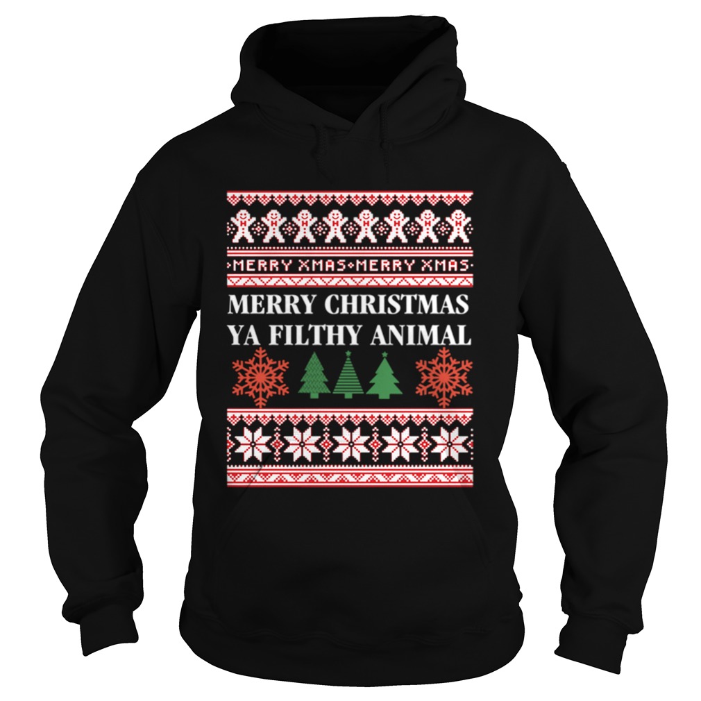 Merry Christmas Ya Filthy Animal Ugly Hoodie