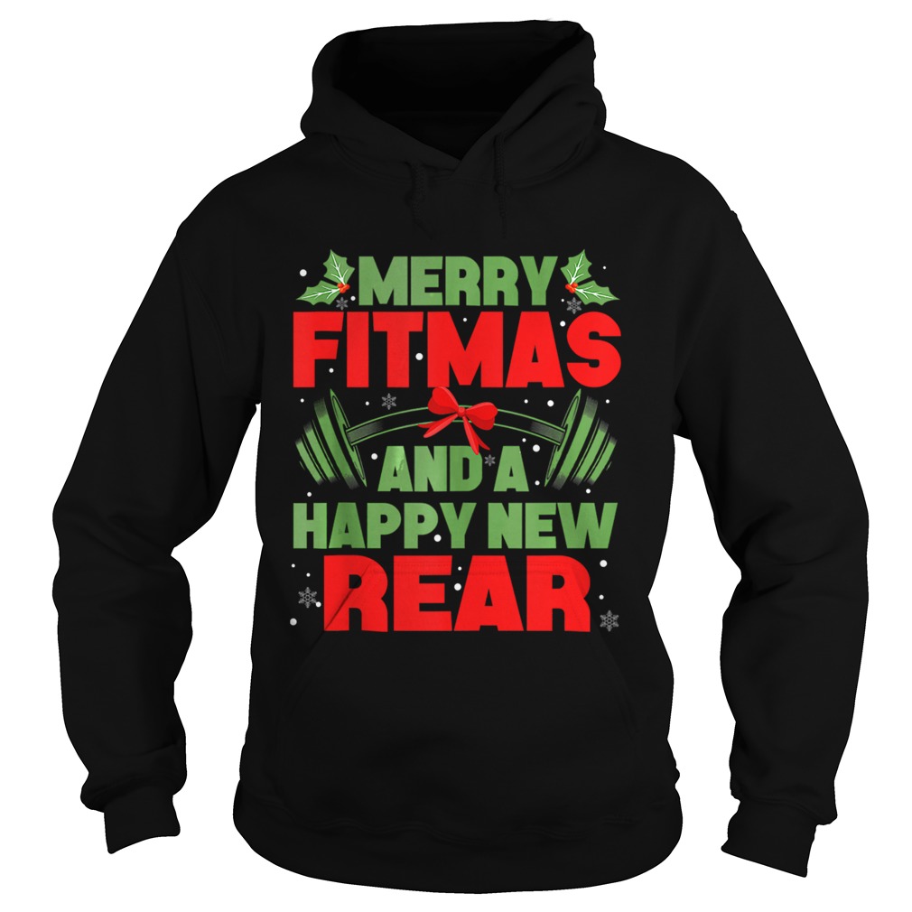 Merry Fitmas and a Happy New rear Christmas Holiday Workou Hoodie