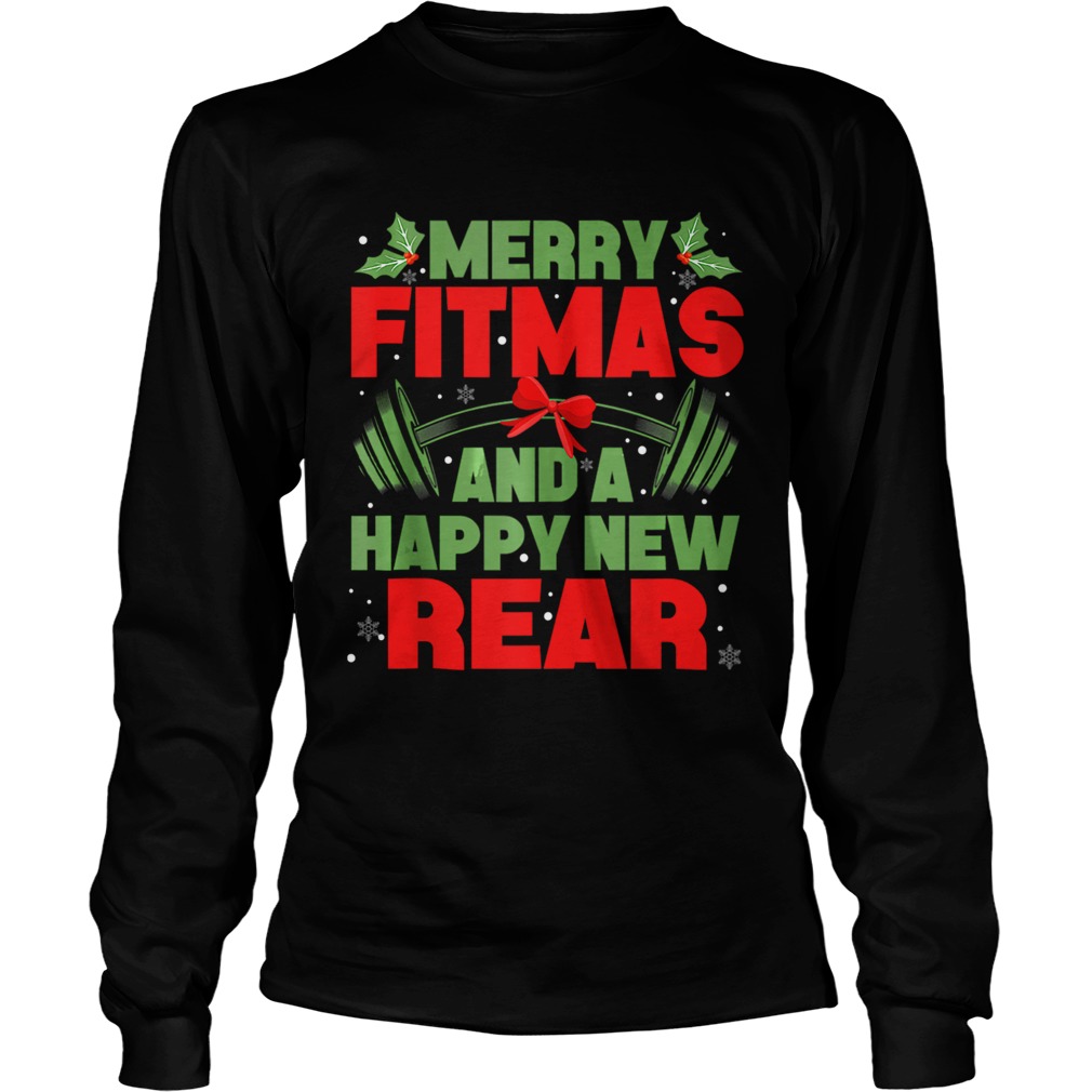 Merry Fitmas and a Happy New rear Christmas Holiday Workou LongSleeve