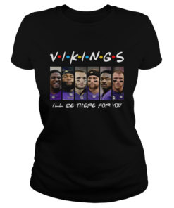 Minnesota Vikings Ill be there for you  Classic Ladies