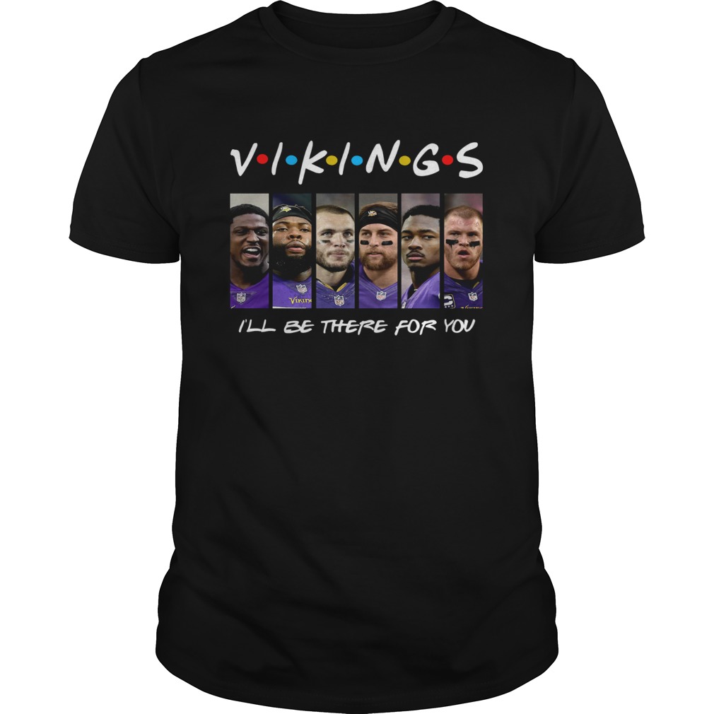 Minnesota Vikings Ill be there for you shirt