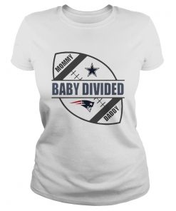 Mommy baby divided Daddy Dallas Cowboy vs New England Patriots  Classic Ladies