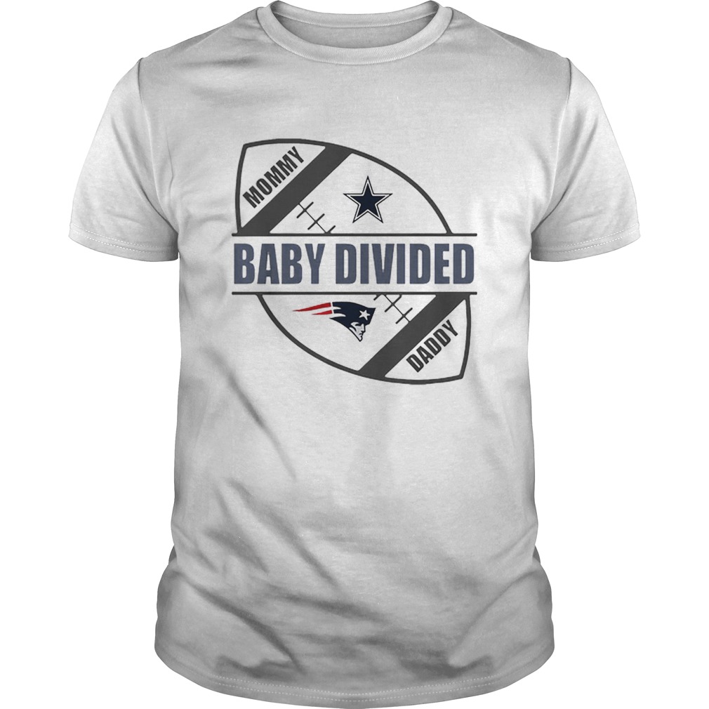 Mommy baby divided Daddy Dallas Cowboy vs New England Patriots shirt