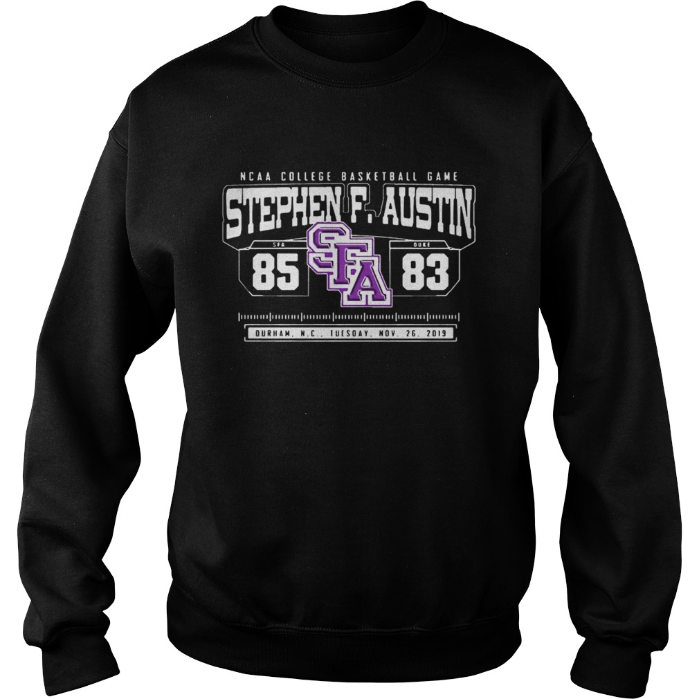 NCAA College Basketball Game SFA Stephen F Austin 85 DUKE 83 Sweatshirt