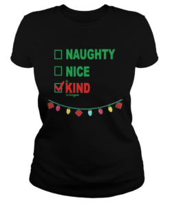 Naughty Nice Be Kind To Everyone  Classic Ladies