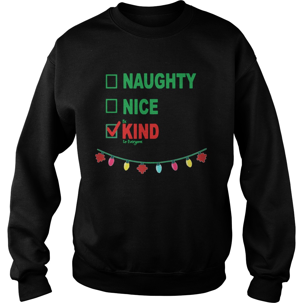 Naughty Nice Be Kind To Everyone Sweatshirt