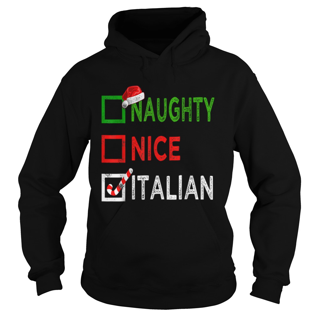 Naughty nice Italian Funny Christmas Santa Gift Xmas Ugly Hoodie