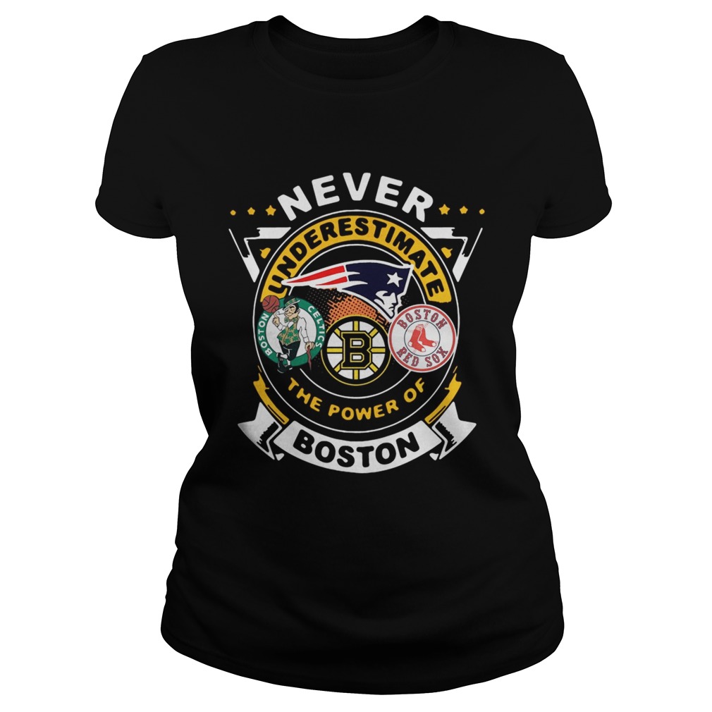 Never Underestimate The Power Of Boston Red Sox Boston Celtics Boston Bruins Classic Ladies