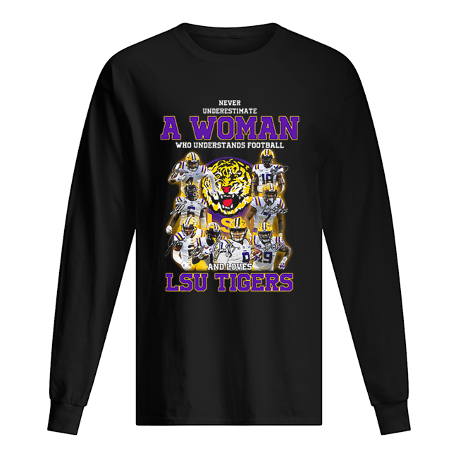 Never underestimate a woman who understands football LSU Tigers Long Sleeved T-shirt 