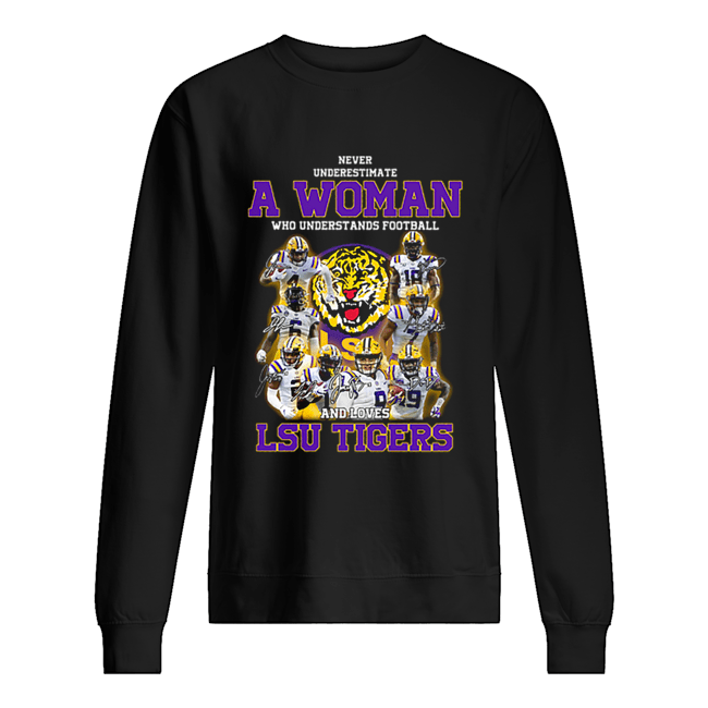 Never underestimate a woman who understands football LSU Tigers Unisex Sweatshirt