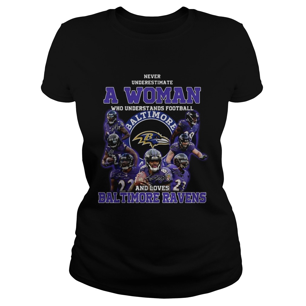 Never underestimate a woman who understands football and loves Baltimore Ravens Classic Ladies