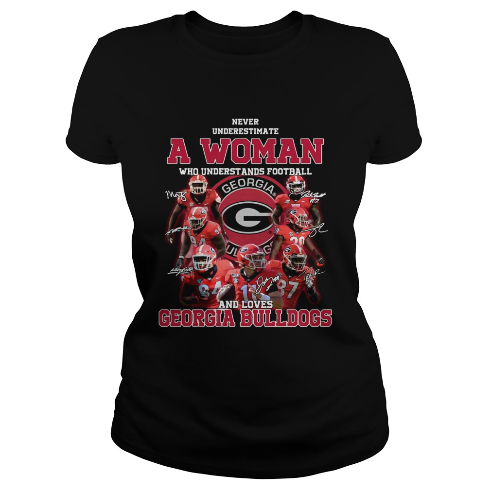 Never underestimate a woman who understands football and loves Georgia Bulldogs Classic Ladies