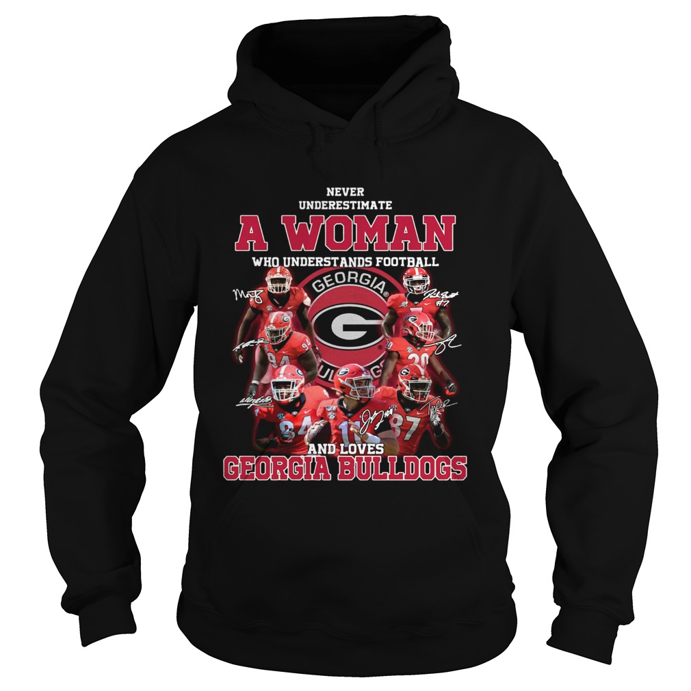 Never underestimate a woman who understands football and loves Georgia Bulldogs Hoodie