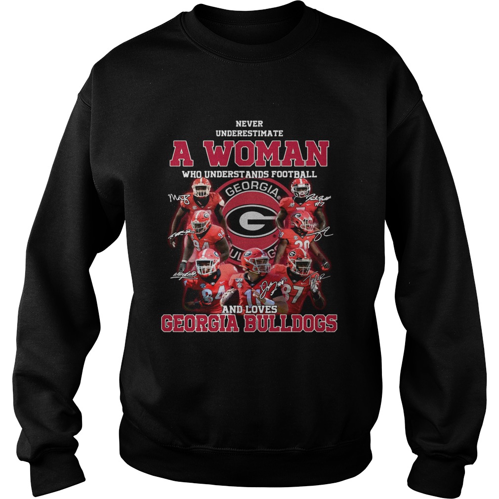 Never underestimate a woman who understands football and loves Georgia Bulldogs Sweatshirt