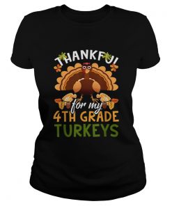 Nice Funny Thankful For My 4th Grade Turkeys Teachers Gift  Classic Ladies