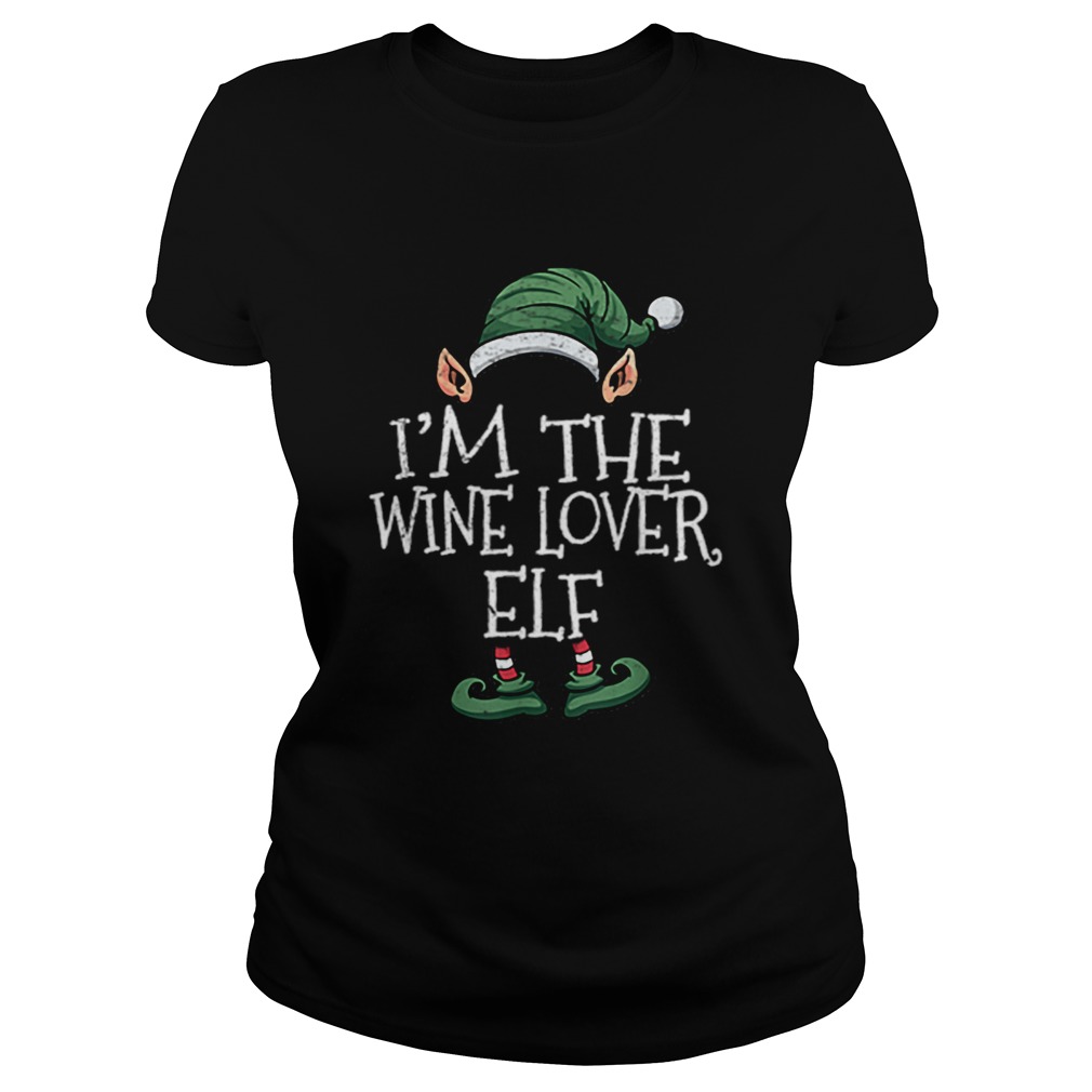 Nice Im The Wine Lover Elf Matching Family Christmas Classic Ladies