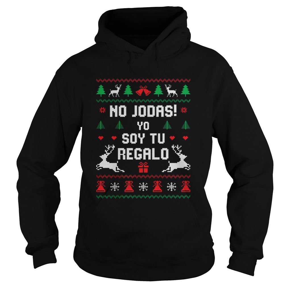 No Jodas Soy Tu Regalo Ugly Sweater Christmas Hoodie