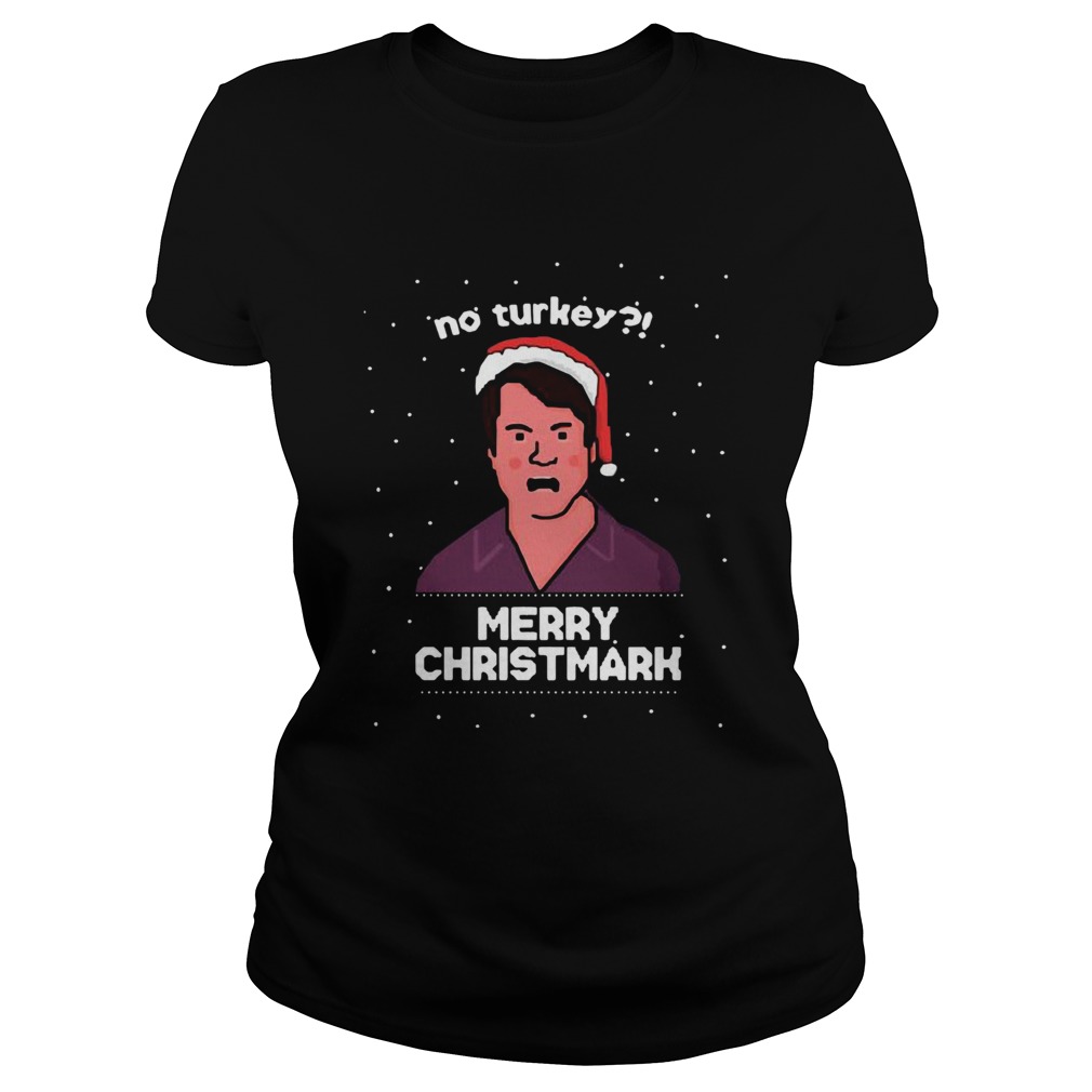 No Turkey Merry Christmark Christmas Classic Ladies