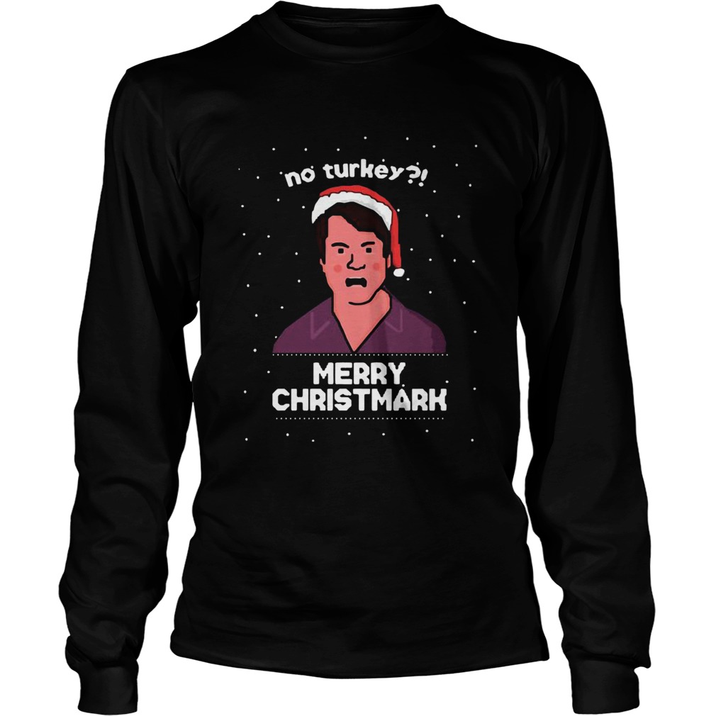 No Turkey Merry Christmark Christmas LongSleeve