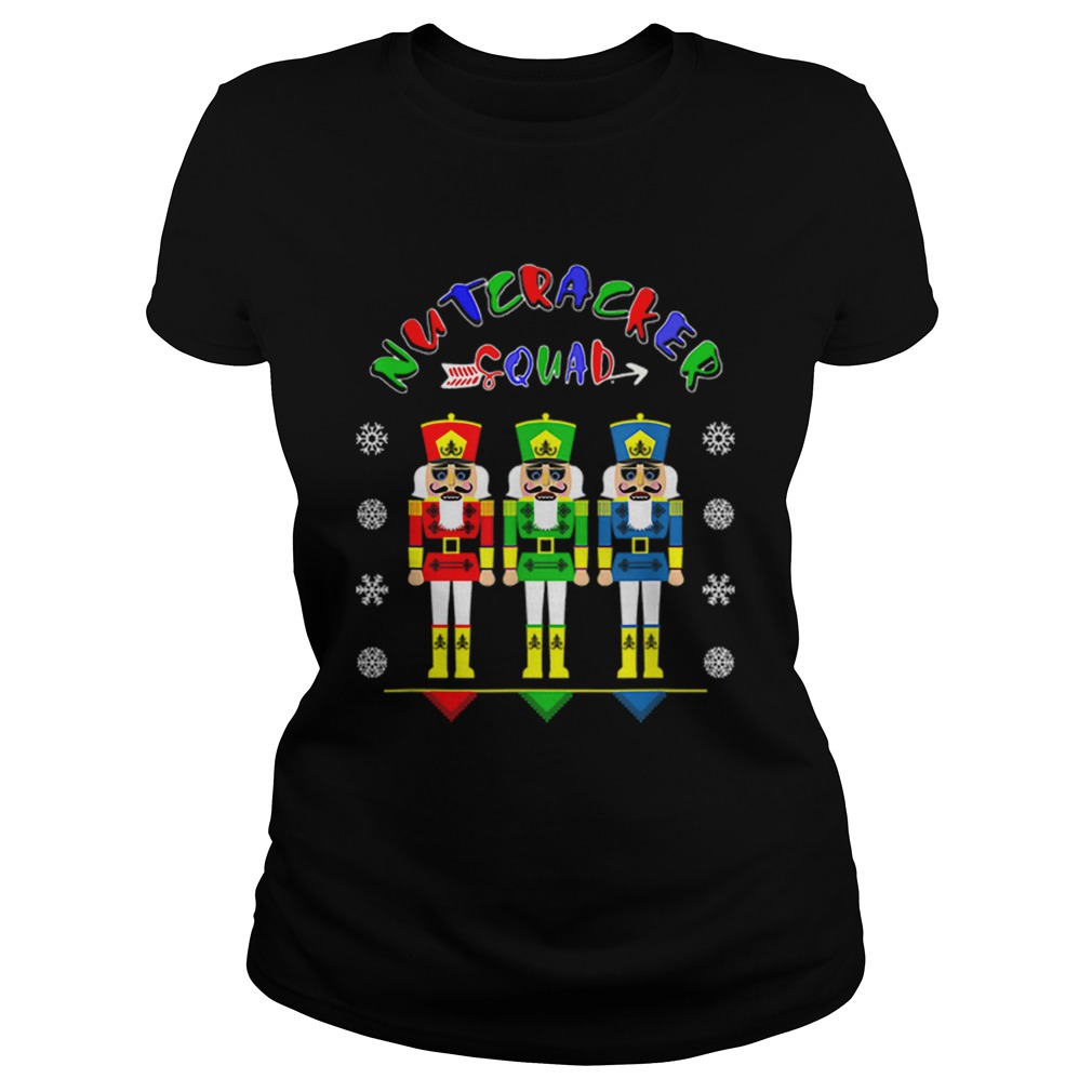 Nutcracker Squad Tee Funny Christmas Gift Classic Ladies