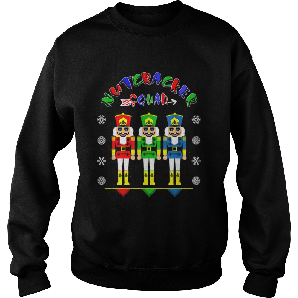 Nutcracker Squad Tee Funny Christmas Gift Sweatshirt