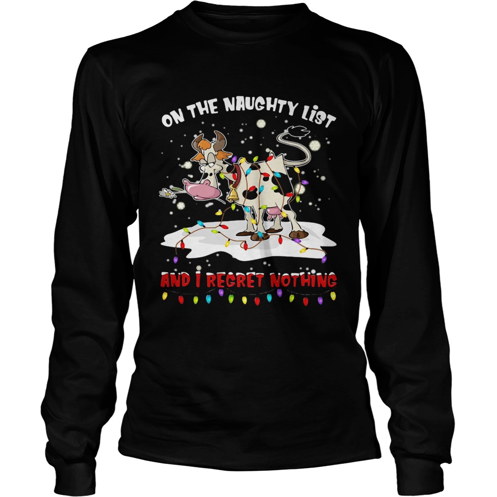 On The Naughty List And I Regret Nothing Cow Christmas LongSleeve