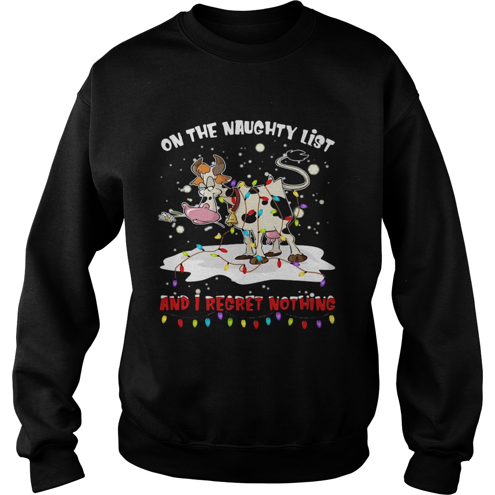 On The Naughty List And I Regret Nothing Cow Christmas Sweatshirt