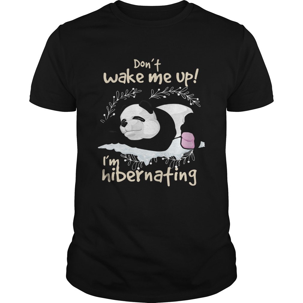 Panda Dont wake me up Im hibernating shirt