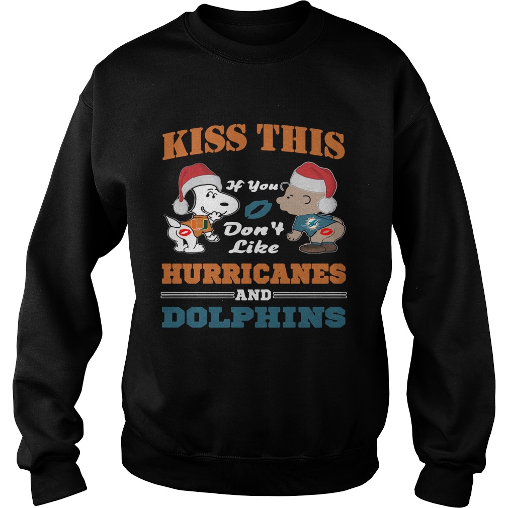 Peanuts kiss this if you dont like Hurricanes and Dolphins Sweatshirt