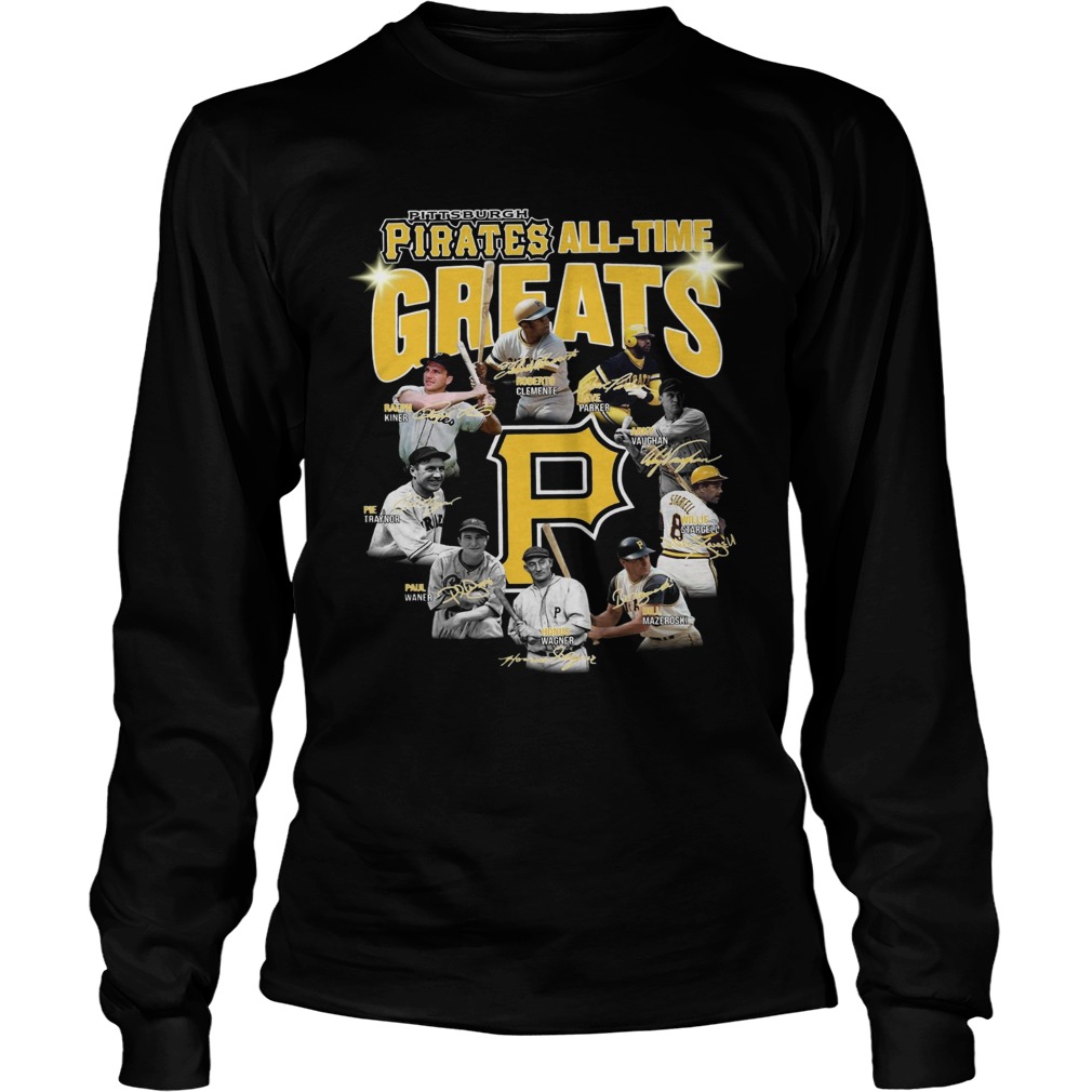 Pittsburgh Pirates all time great players signatures LlMlTED EDlTlON LongSleeve