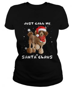 Poodle just call me santa claus Crewneck  Classic Ladies