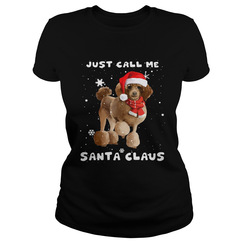 Poodle just call me santa claus Crewneck Classic Ladies