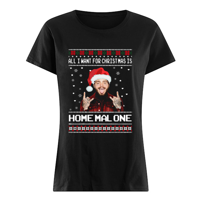 Post Malone All I Want For Christmas Is Home Malone Ugly Christmas Classic Women's T-shirt