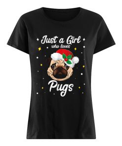 Pretty Just A Girl Who Loves Pug Christmas Santa Claus  Classic Women's T-shirt