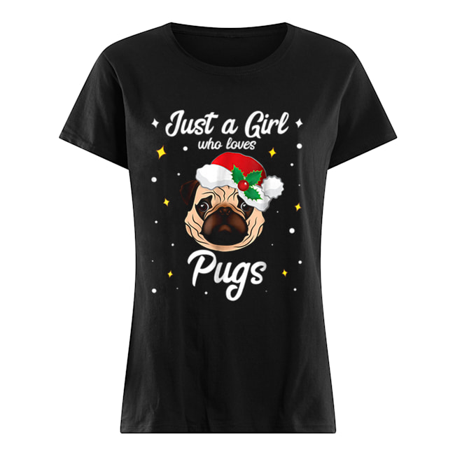 Pretty Just A Girl Who Loves Pug Christmas Santa Claus Classic Women's T-shirt