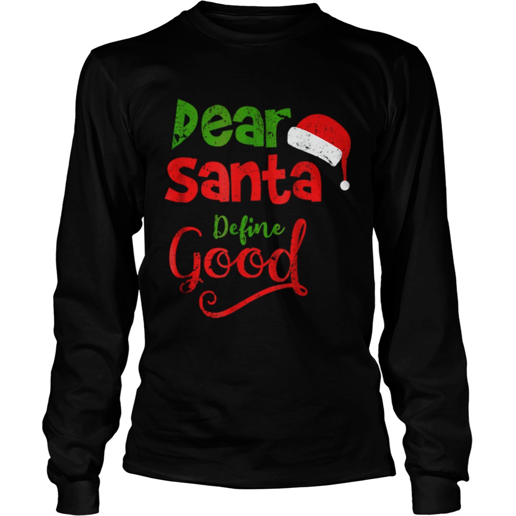 Pretty Vintage Dear Santa Define Good Christmas Matching LongSleeve