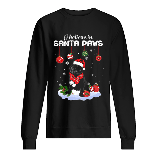 Pug I believe in Santa Paws Christmas Unisex Sweatshirt