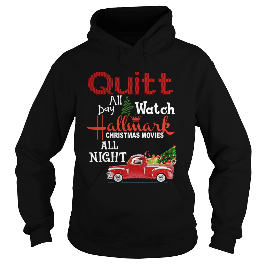 Quilt day all watch Hallmark Christmas movies all night Hoodie