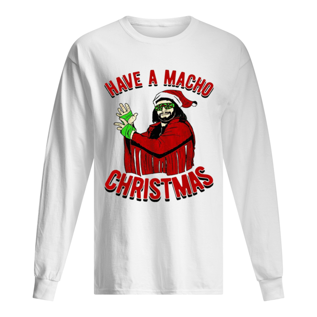 Randy Savage Have a macho Christmas Long Sleeved T-shirt 