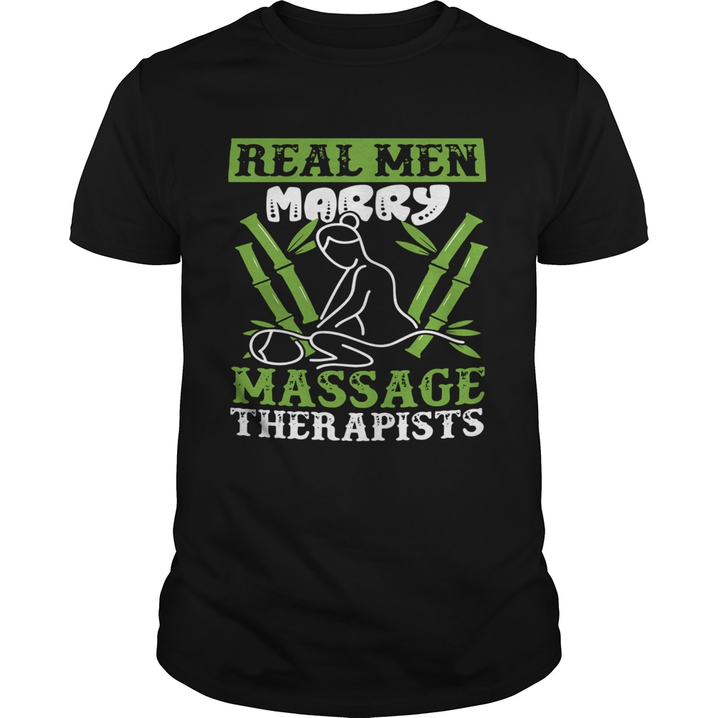 Real Men Marry Massage Therapy Therapist Professional Massaging Reflexology shirt