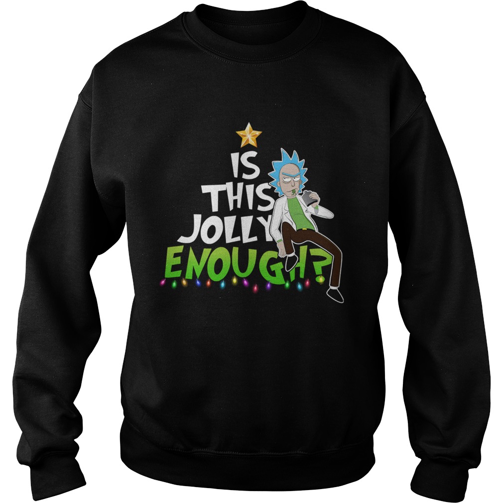 Rick Sanchez is this jolly enough christmas Sweatshirt