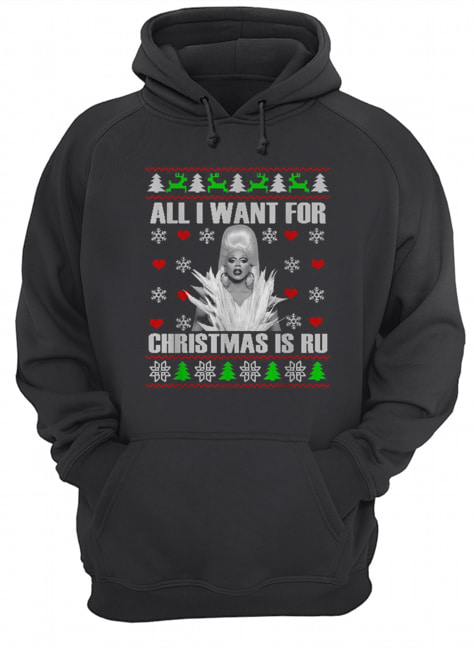 RuPaul All I Want For Christmas Is Ru Ugly Christmas Unisex Hoodie